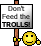 Do not feed the trolls